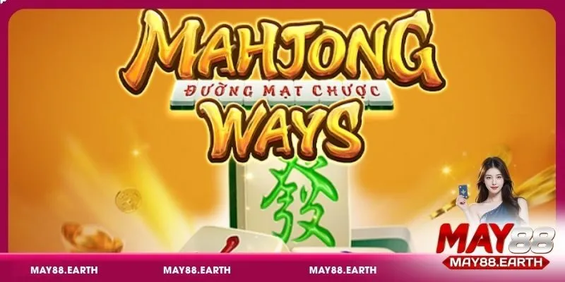 Tổng quan về Mahjong Ways May88